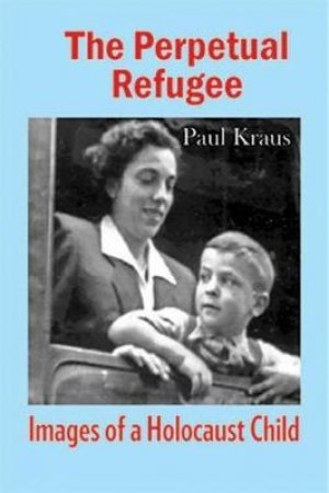 The Perpetual Refugee by Paul Kraus