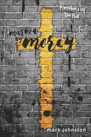 Marked By Mercy by Mark Johnston