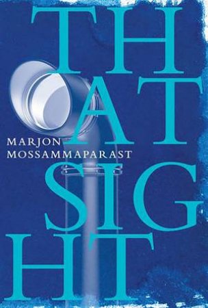 That Sight by Marjon Mossammaparast & Lachlan Brown