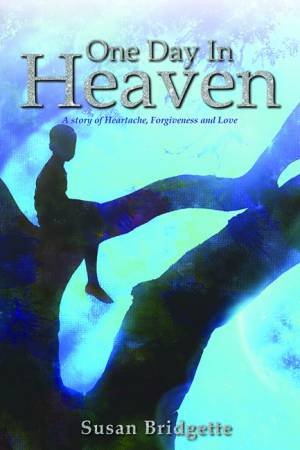 One Day In Heaven by Susan Bridgette