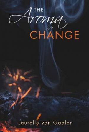 Aroma Of Change by Laurelle van Gallen