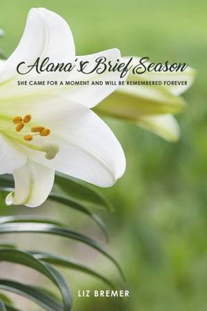 Alana's Brief Season by Liz Bremer