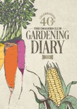 The Diggers Club Gardening Diary 2018