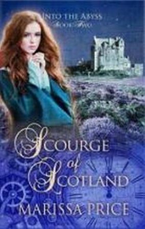 Scourge Of Scotland by Marissa Price