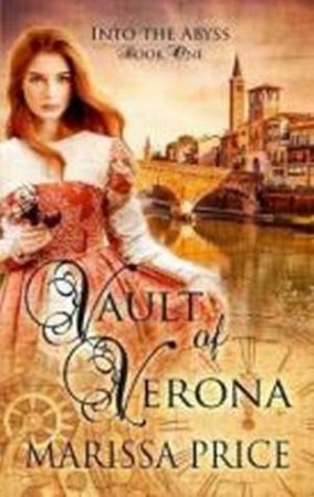 Vault Of Verona by Marissa Price