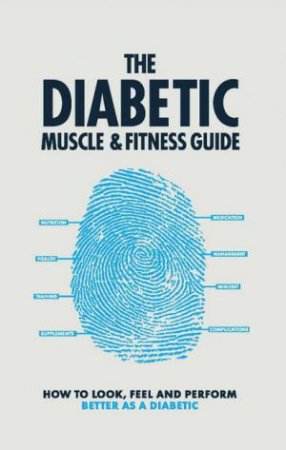 The Diabetic Muscle And Fitness Guide by Phil Graham