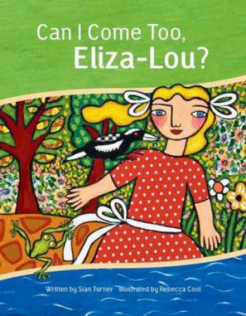 Can I Come Too, Eliza-Loo? by Sian Turner & Rebecca Cool