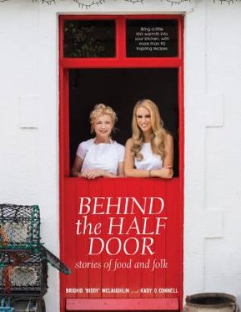 Behind The Half Door by Kady O'Connell & Brighid McLaughlin