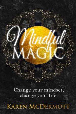 Mindful Magic by Karen McDermott