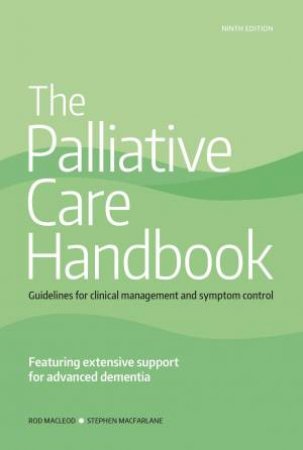 The Palliative Care Handbook 9th Ed. by Rod MacLeod and Stephen Macfarlane