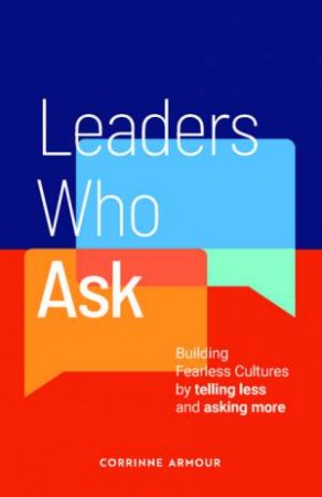 Leaders Who Ask by Corrinne Armour