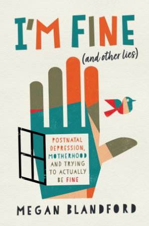 I'm Fine (And Other Lies) by Megan Blandford