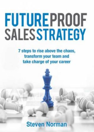 Future Proof Sales Strategy by Steven Norman