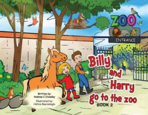 Billy And Harry Go To The Zoo by Andrew Crossley