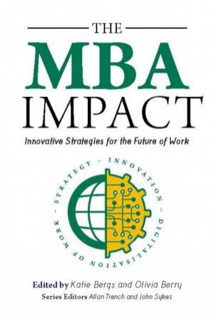 The MBA Impact by Katie Bergs and Olivia Berry