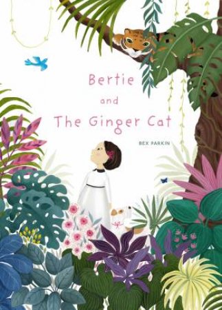 Bertie and the Ginger Cat by Bex Parkin