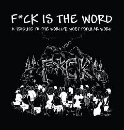 F*ck Is The Word by Kuso