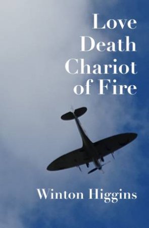 Love, Death, Chariot Of Fire by Winton Higgins