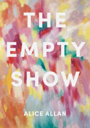 The Empty Show by Alice Allan