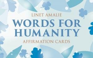 Words For Humanity Affirmation Cards by Dr. Linet Amalie