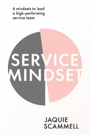 Service Mindset by Jaquie Scammell