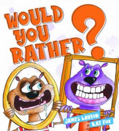 Would You Rather? by James Layton