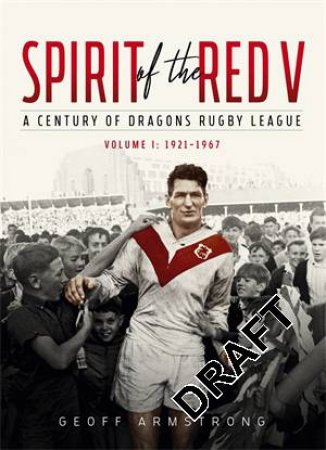 Spirit Of The Red V, Volume 1 : 1921-1967 by Geoff Armstrong