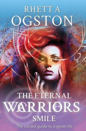 The Eternal Worrier/Warrior Smile by Rhett A Ogston