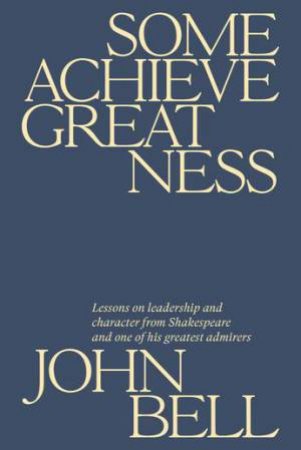 Some Achieve Greatness by John Bell