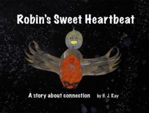 Robin's Sweet Heartbeat by H.J Ray