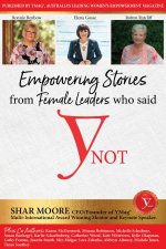 Empowering Stories Of Female Leaders Who Said Ynot