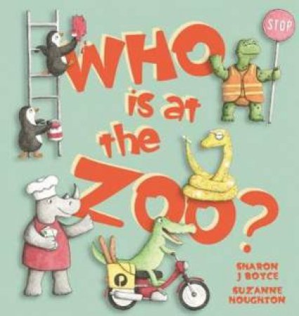 Who Is At The Zoo? by Sharon Boyce