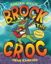 Brock the Croc Make it Snappy