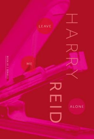 Leave Me Alone by Harry Reid & Melinda Bufton