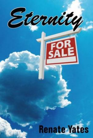 Eternity For Sale by Renate Yates