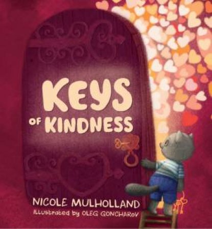 Keys Of Kindness by Nicole Mulholland & Oleg Goncharov