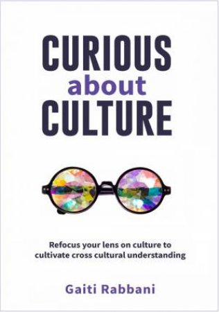 Curious About Culture by Gaiti Rabbani