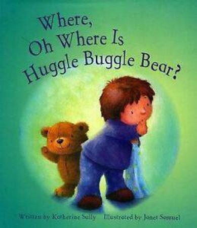 Where Oh Where Is Huggle Buggle Bear? by Various