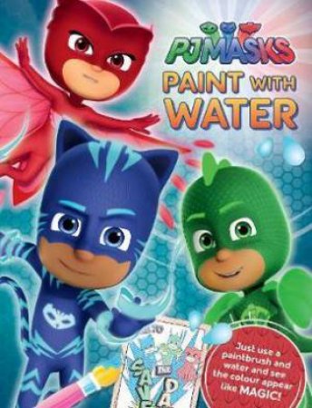 PJ Masks Paint With Water by Various