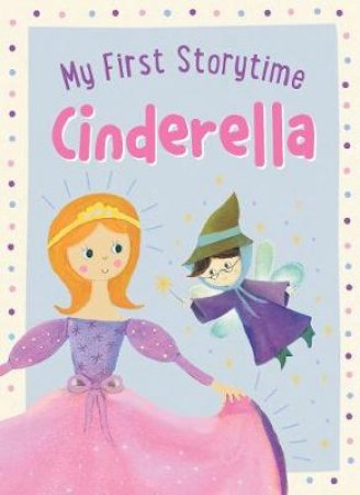 My First Storytime: Cinderella by Lake Press