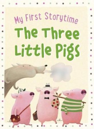 My First Storytime: The Three Little Pigs by Lake Press