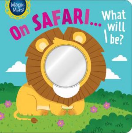 Magic Mirror Who Will I Be? On Safari by Various