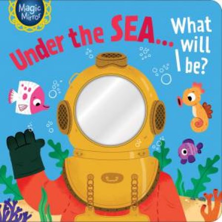 Magic Mirror Who Will I Be? Under The Sea by Various