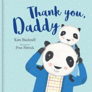 Thank You, Daddy by Kate Bucknell & Prue Pittock