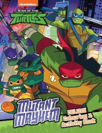 Rise of the Teenage Mutant Ninja Turtles Mutant Mayhem Deluxe Colouring Book by Various