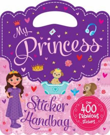 My Princess Sticker Handbag Book by Various