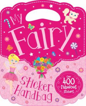 My Fairy Sticker Handbag Book by Various