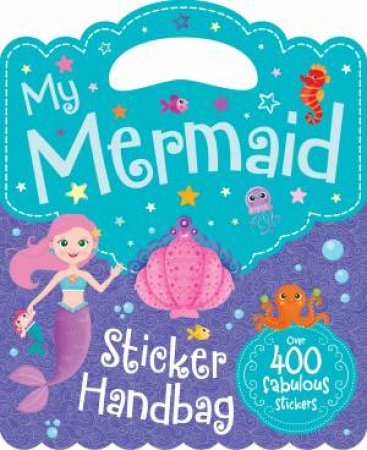 My Mermaid Sticker Handbag Book by Various