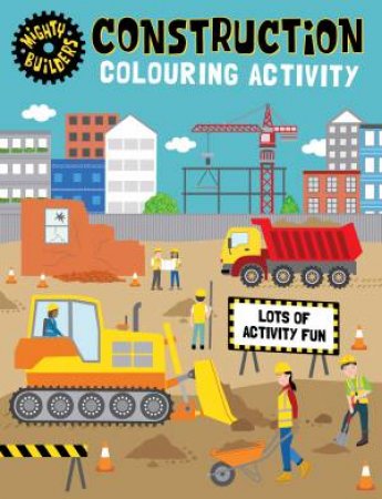 Mighty Builders Construction Colouring Activity Book by Various