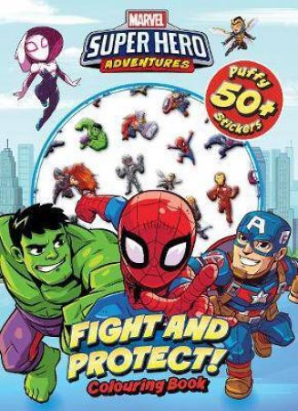 Marvel Superhero Adventures Fight And Protect Puffy Sticker Book by Various